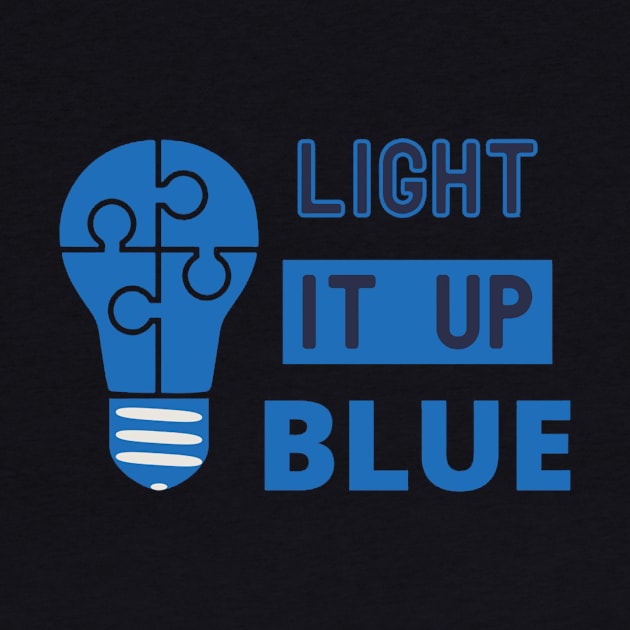 Funny Light It Up Blue - Autism Awareness Month by Danielsmfbb